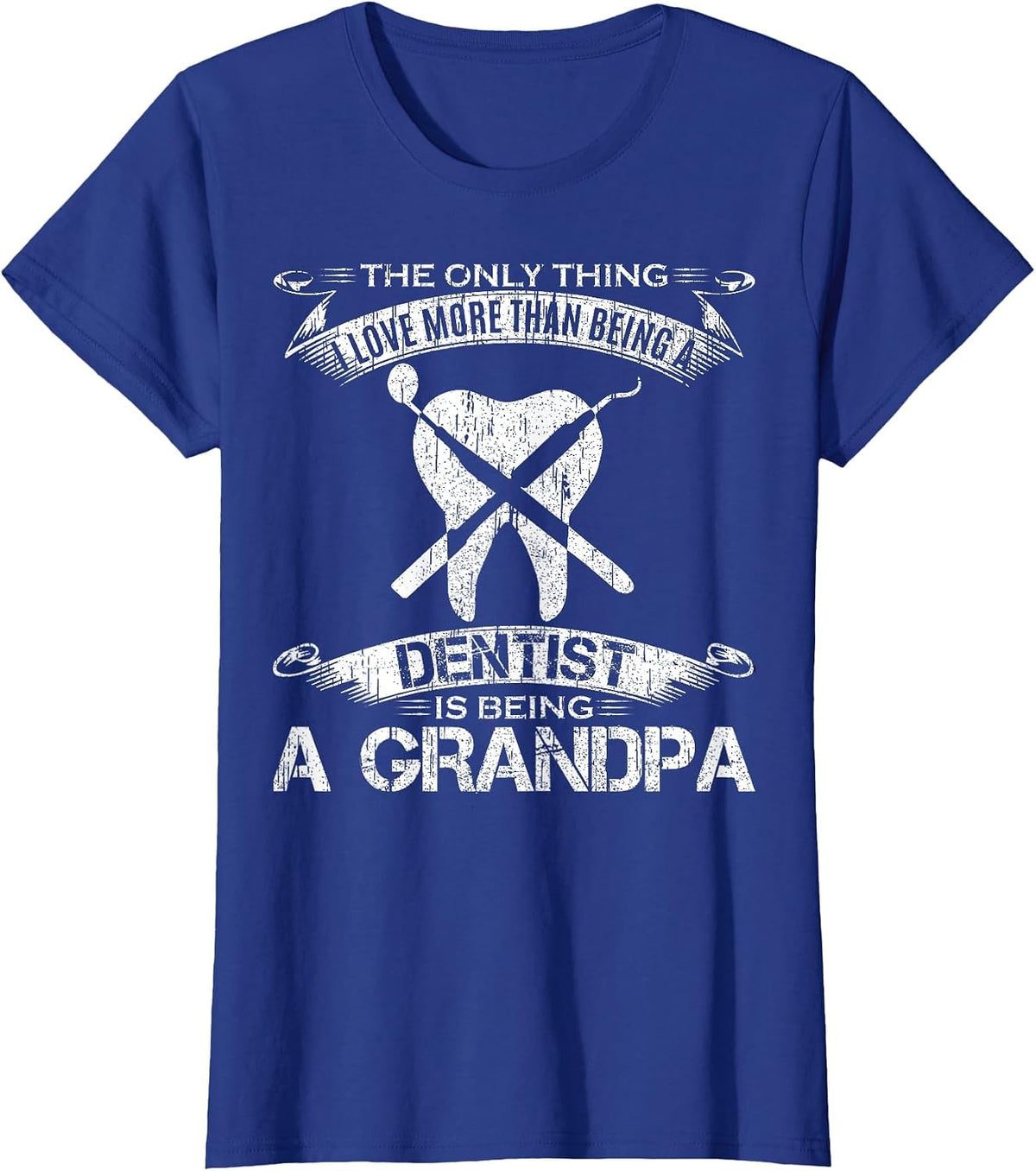 I Love More Than Being A Tooth Dentist is Being A Grandpa T-Shirt - Royal Blue