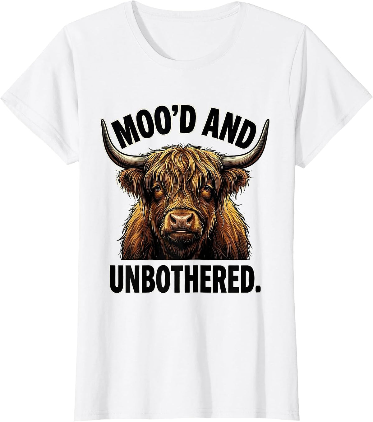 Moo'd And Unbothered Funny Highland Cow Farm Animal Lover T-Shirt - White