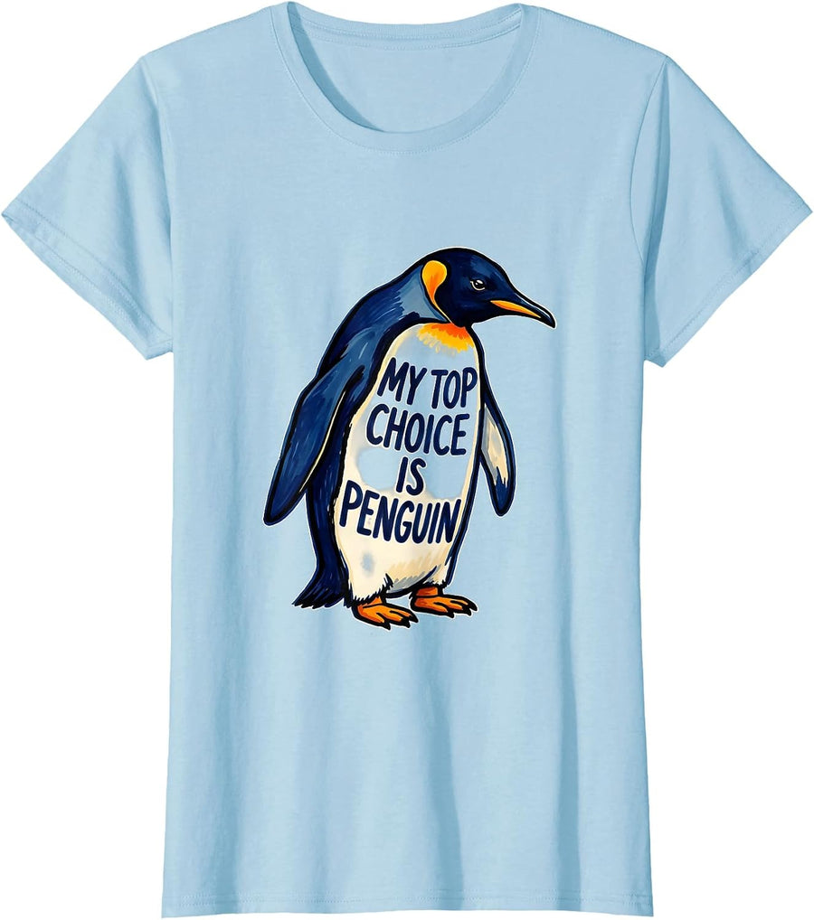 Women's My Top Choice Is Penguin Funny Penguin Lover Animal Humor T-Shirt - Baby Blue