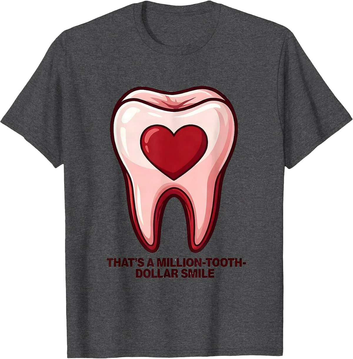 Men's That's a Million-Tooth-Dollar Smile Funny Dental Valentines T-Shirt - Dark Heather Grey