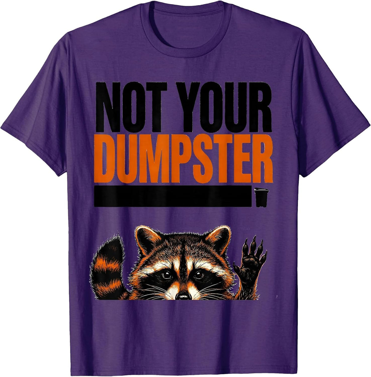 Men's Not Your Dumpster Funny Raccoon Trash Panda Sarcastic Humor T-Shirt - Purple