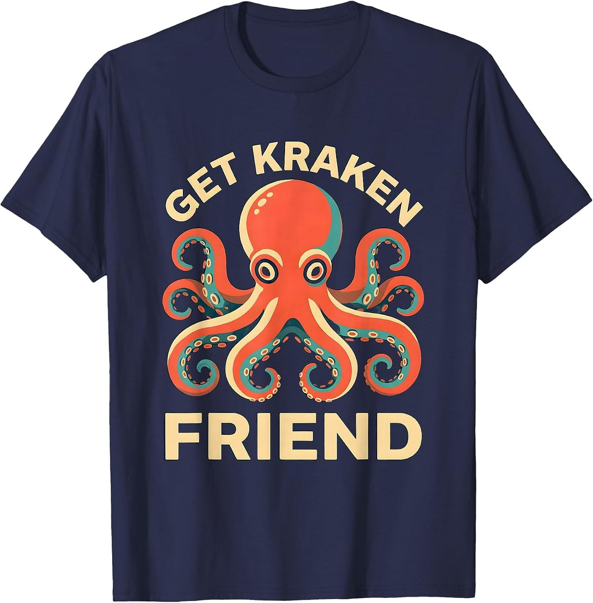 Get Kraken, Friend Playful Octopus Lover Screenprint Art T-Shirt - Navy Blue