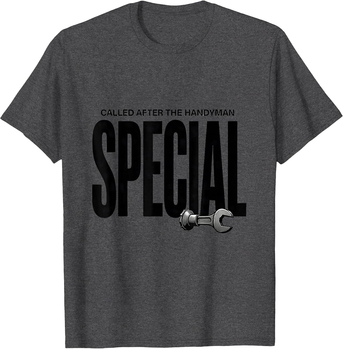 Called After The Handyman Special Funny Plumber Dad Gift T-Shirt - Dark Heather Grey