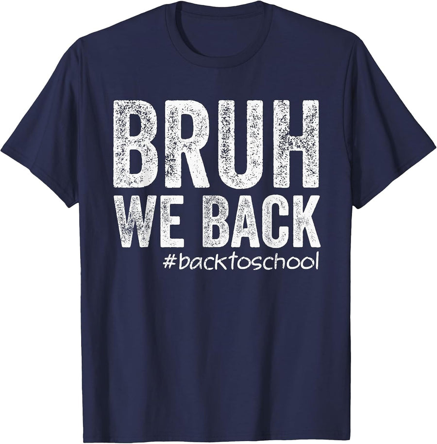 Bruh We Back Teacher Back to School First Day of School T-Shirt - Navy Blue