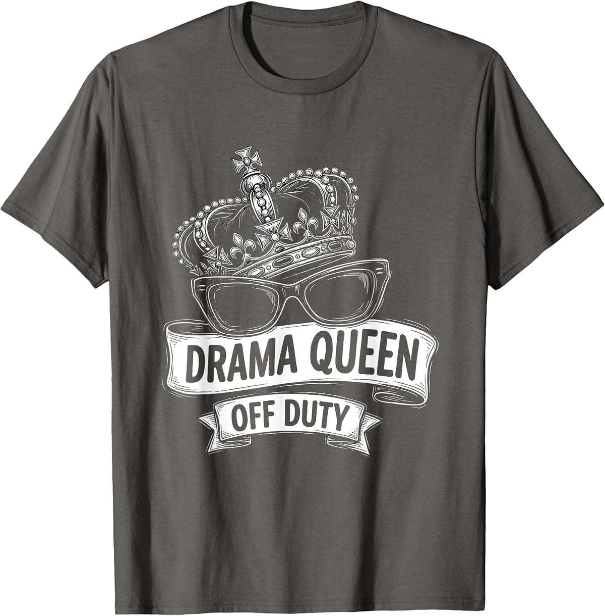 Drama Queen Off Duty Funny Design T-Shirt - Asphalt Grey