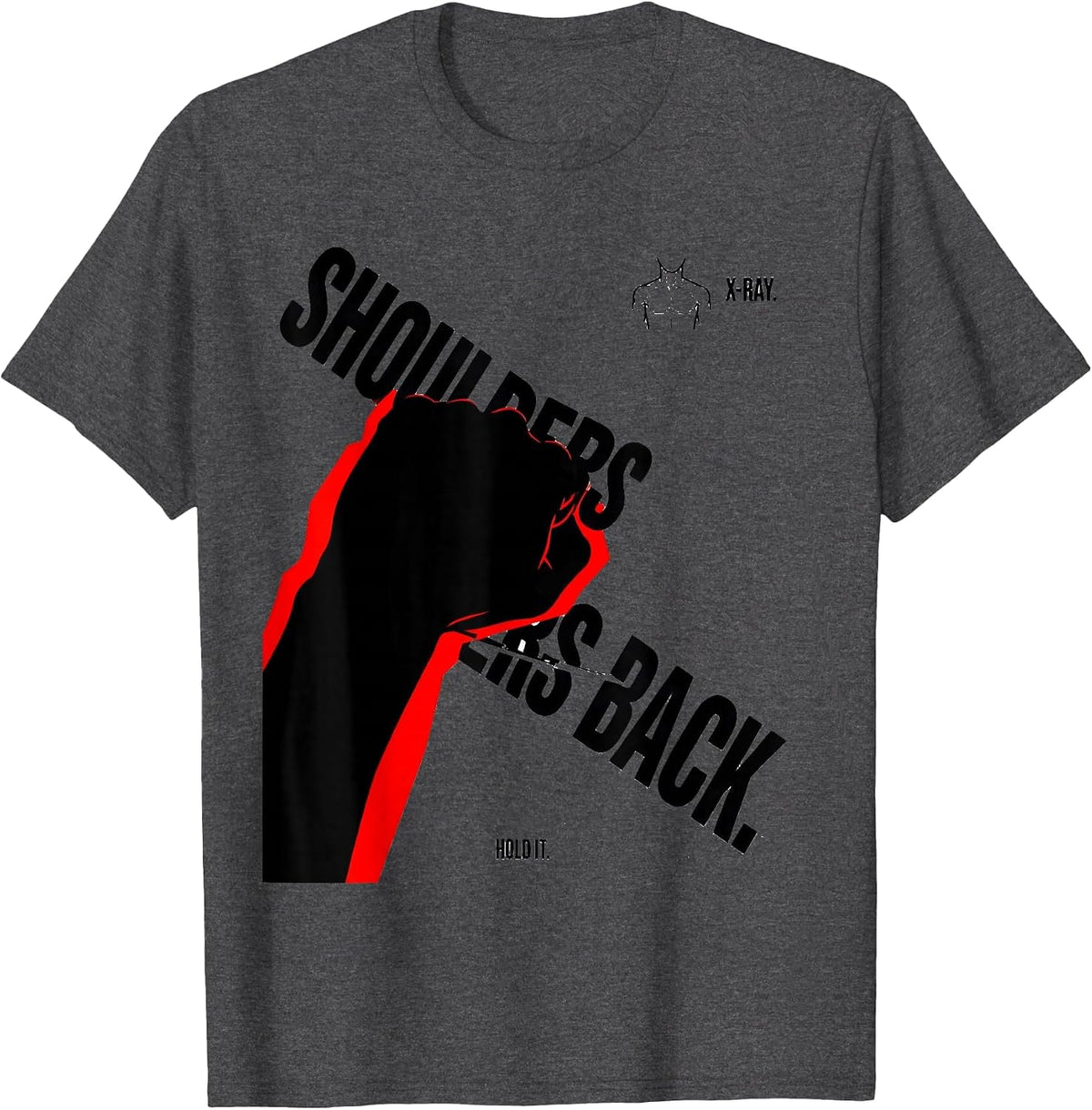 Men's Shoulders Back Hold It X-Ray Radiology Tech Humor T-Shirt - Dark Heather Grey