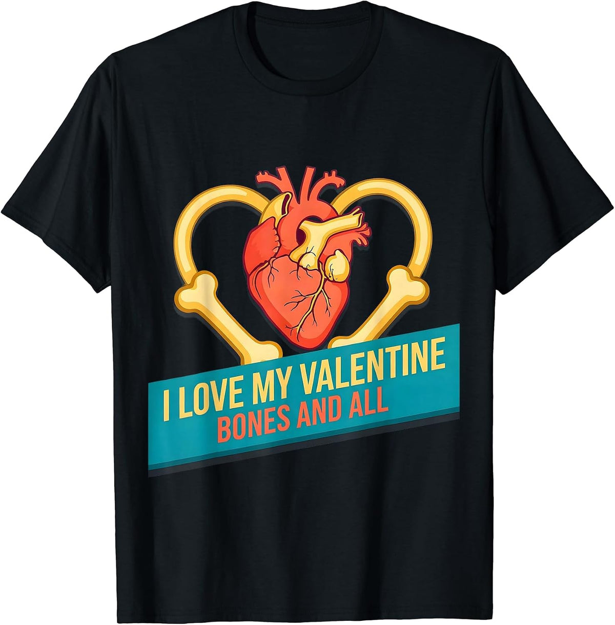 Men's I Love My Valentine, Bones And All Gothic Skeleton Romance T-Shirt - Black