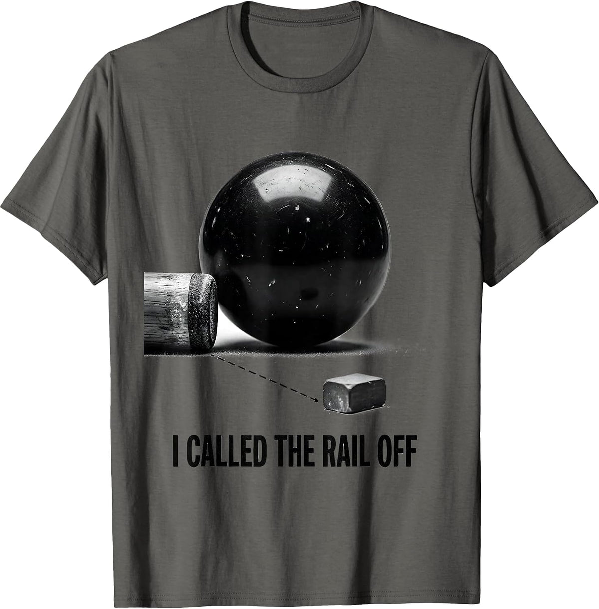 Men's I Called The Rail Off Funny Billiards Player Pool Humor T-Shirt - Asphalt Grey