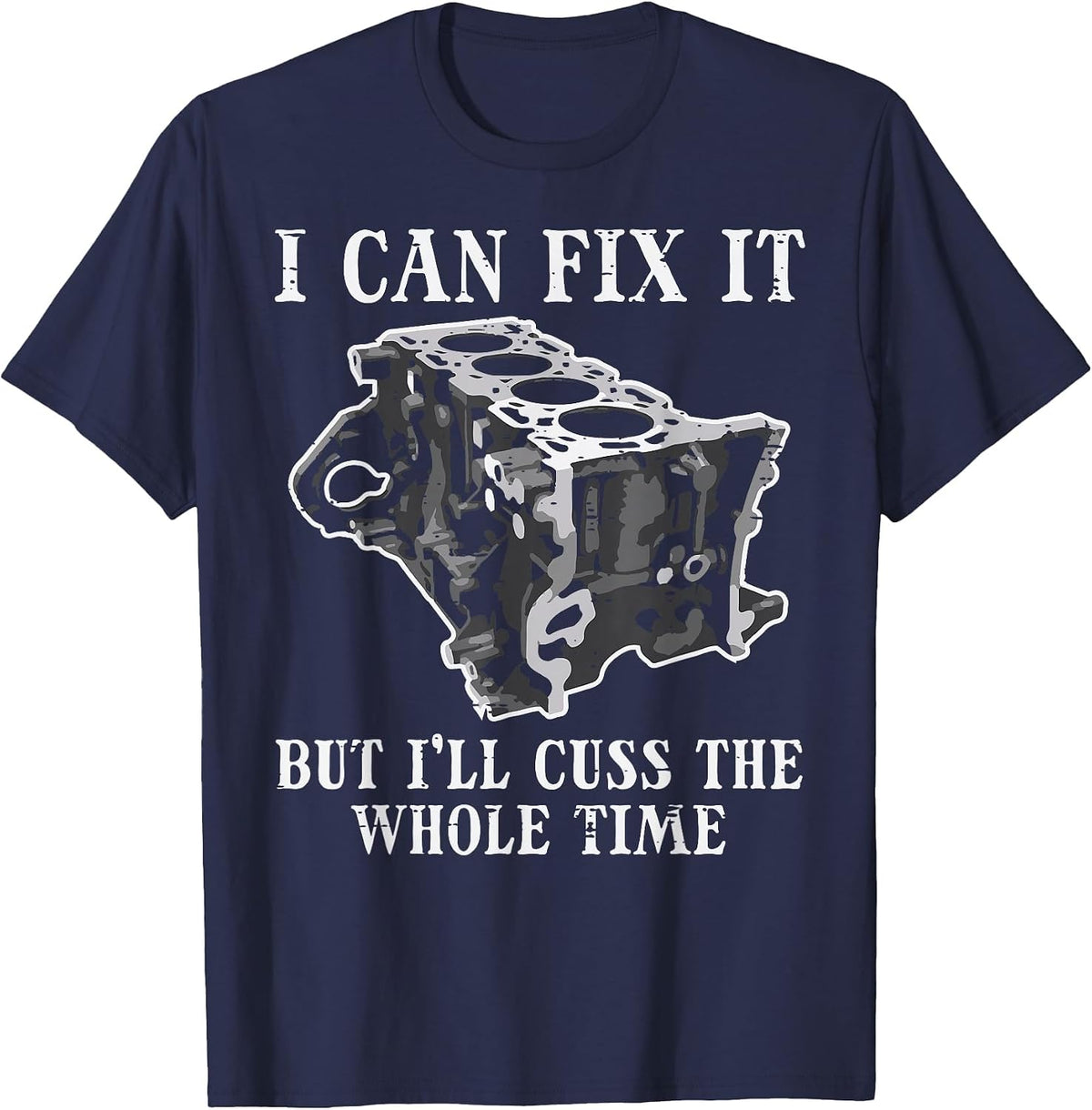 I Can Fix It Engine Funny Car Auto Mechanic Garage Men T-Shirt - Navy Blue