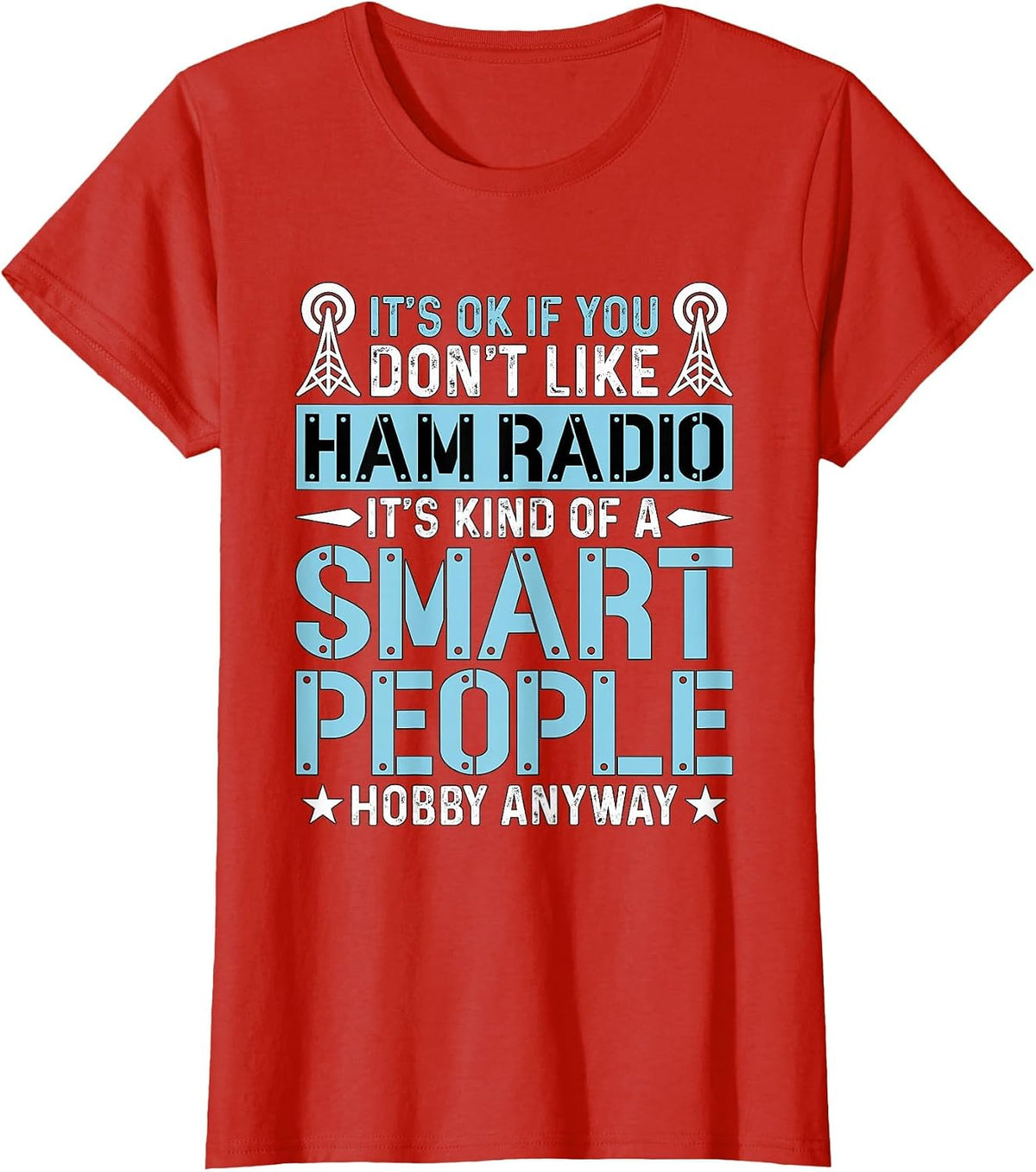 It's Ok If You Don't Like Amateur Loves Operating Ham Radio T-Shirt, Women, Red, Small - As Pictured