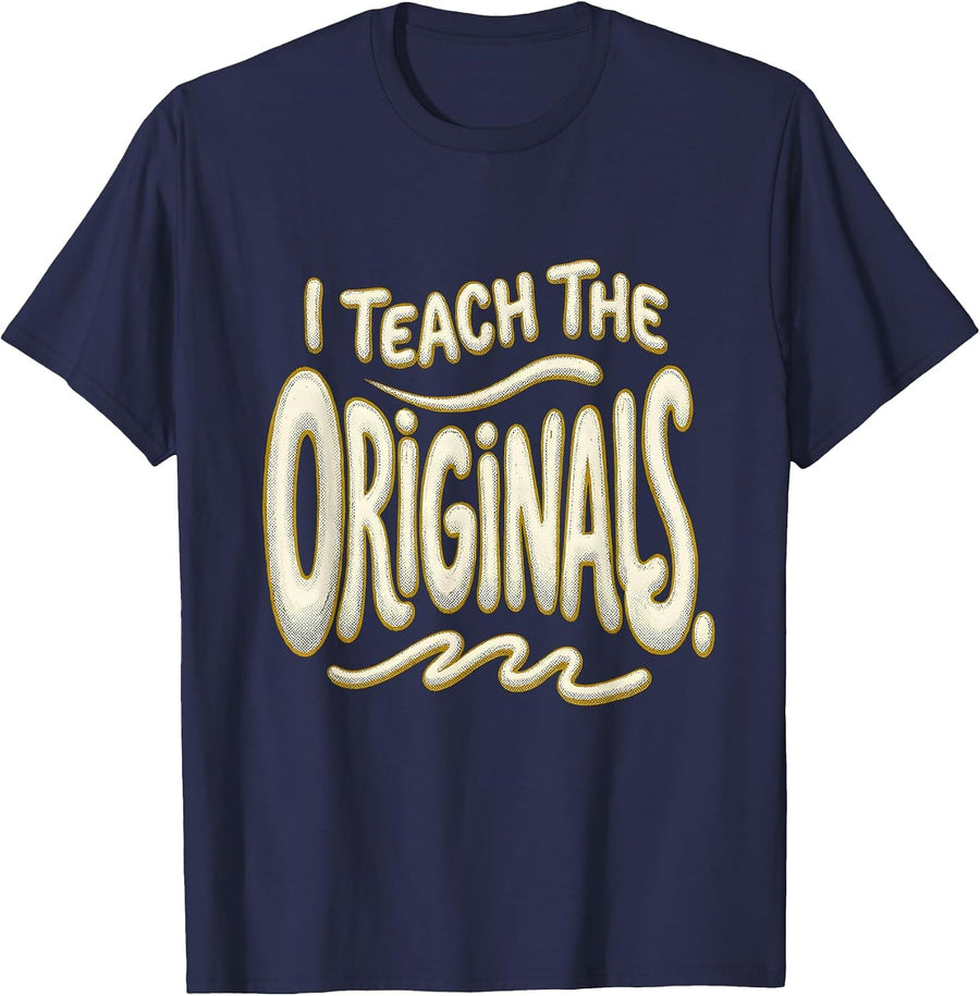 I Teach The Originals Preschool Teacher Design T-Shirt - Navy Blue