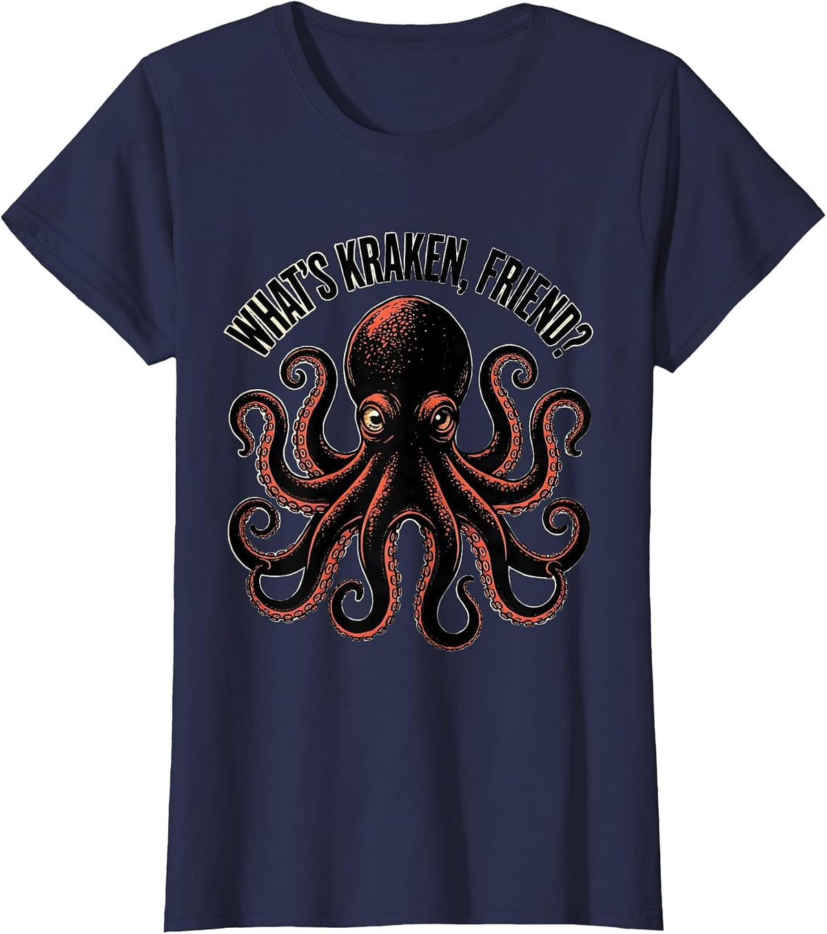 Women's What's Kraken Friend Playful Octopus Lover Marine Biology T-Shirt - Navy Blue