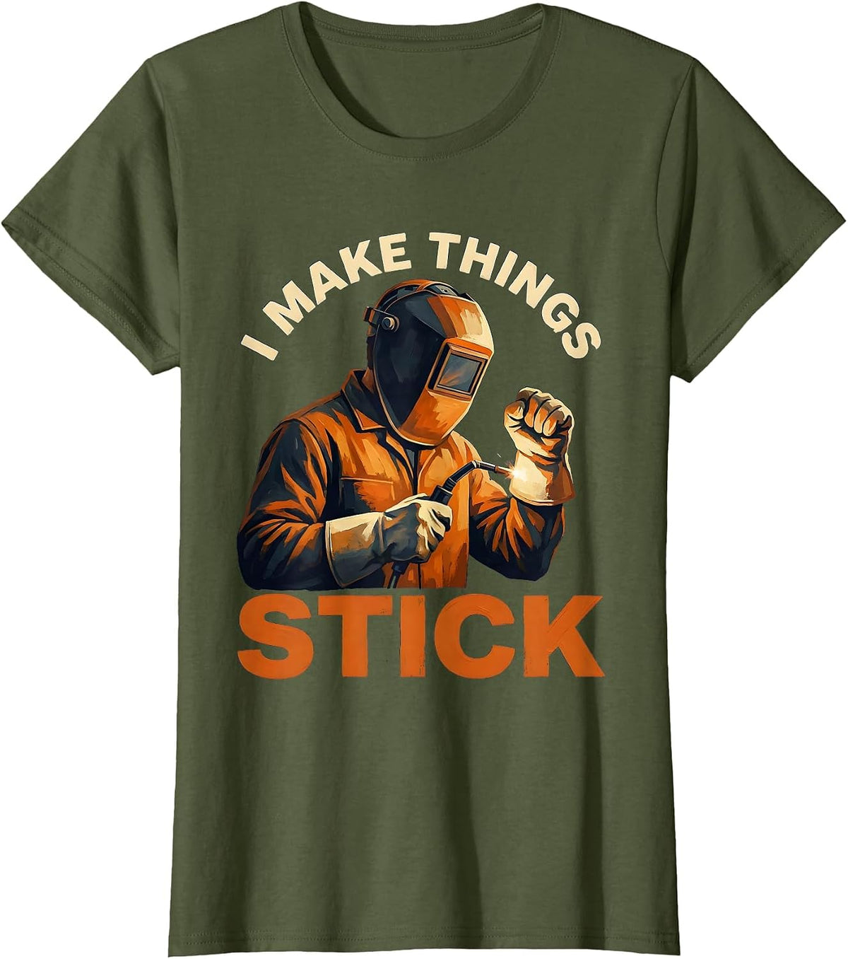 Women's I Make Things Stick Welder Graphic Design T-Shirt - Olive Green