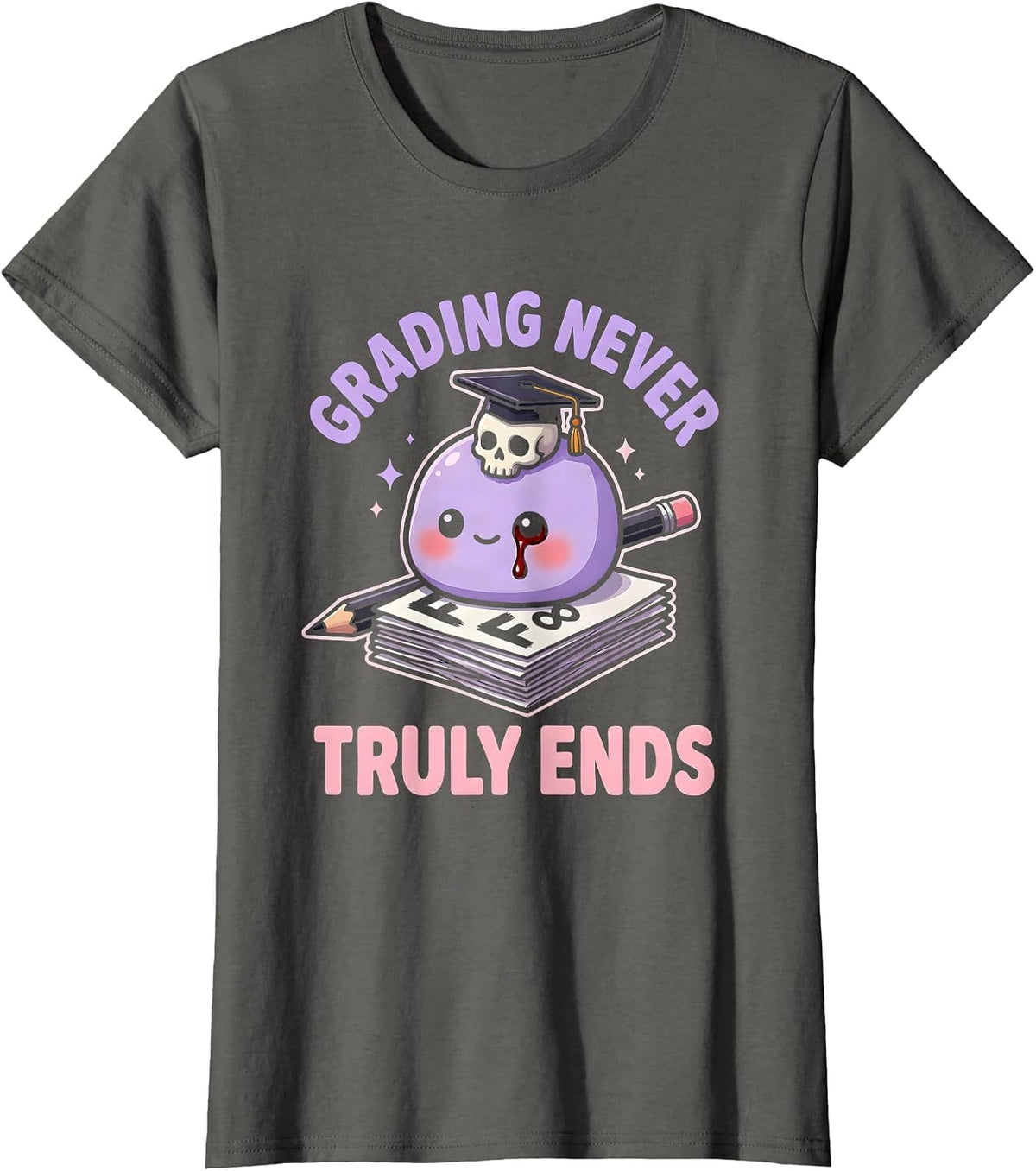 Women's Grading Never Truly Ends English Teacher Design T-Shirt - Asphalt Grey