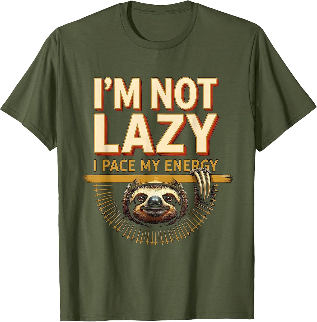 I'm Not Lazy I Pace My Energy Funny Sloth Lover Animal Humor T-Shirt - Olive Green