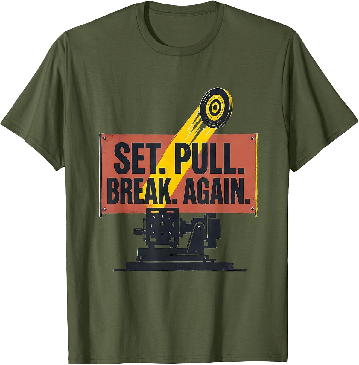 Set Pull Break Again Stencil Skeet Trap Clay Shooting T-Shirt - Olive Green