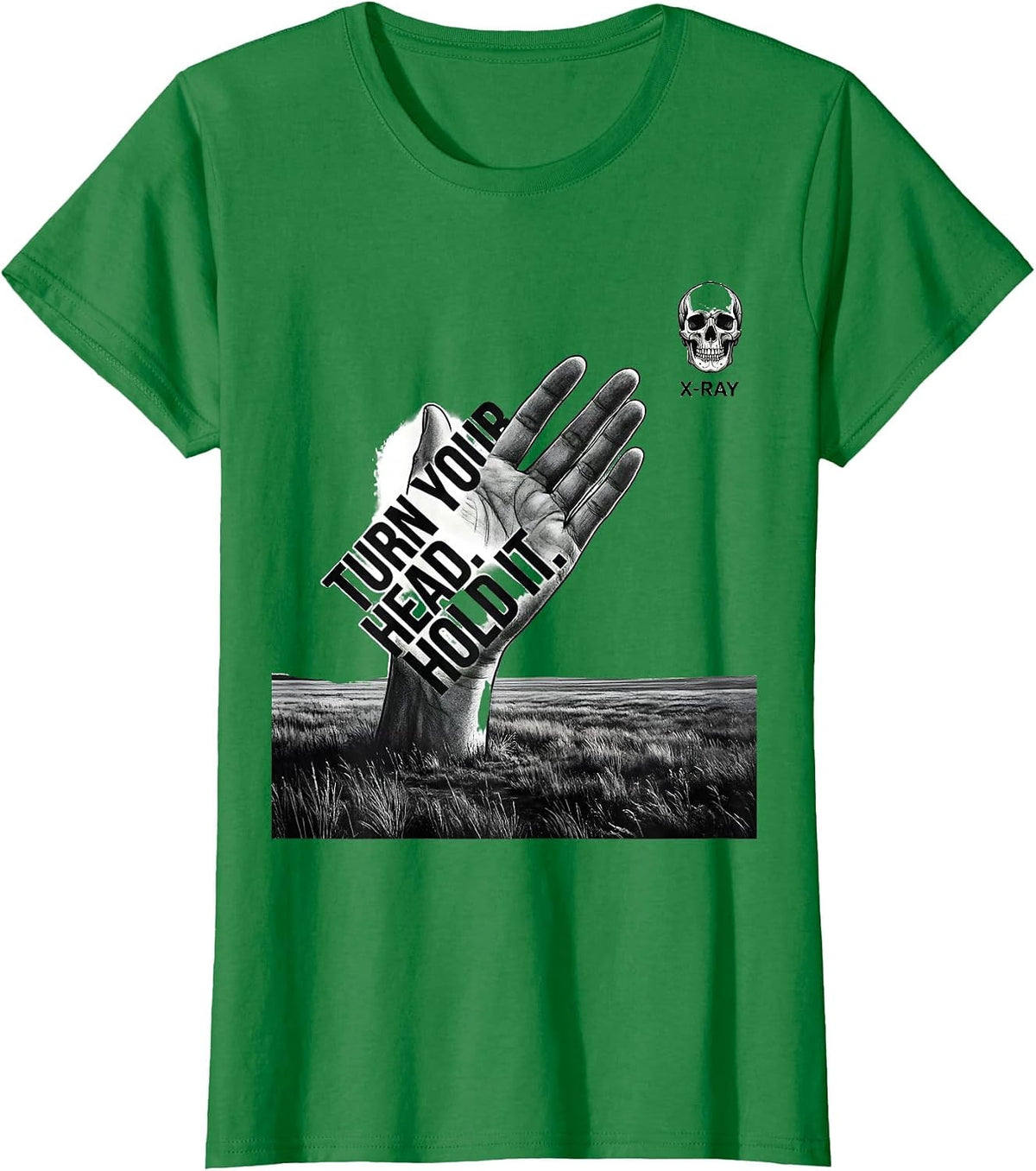 Turn Your Head. Hold It. X-Ray Radiology Tech Humor T-Shirt - Kelly Green