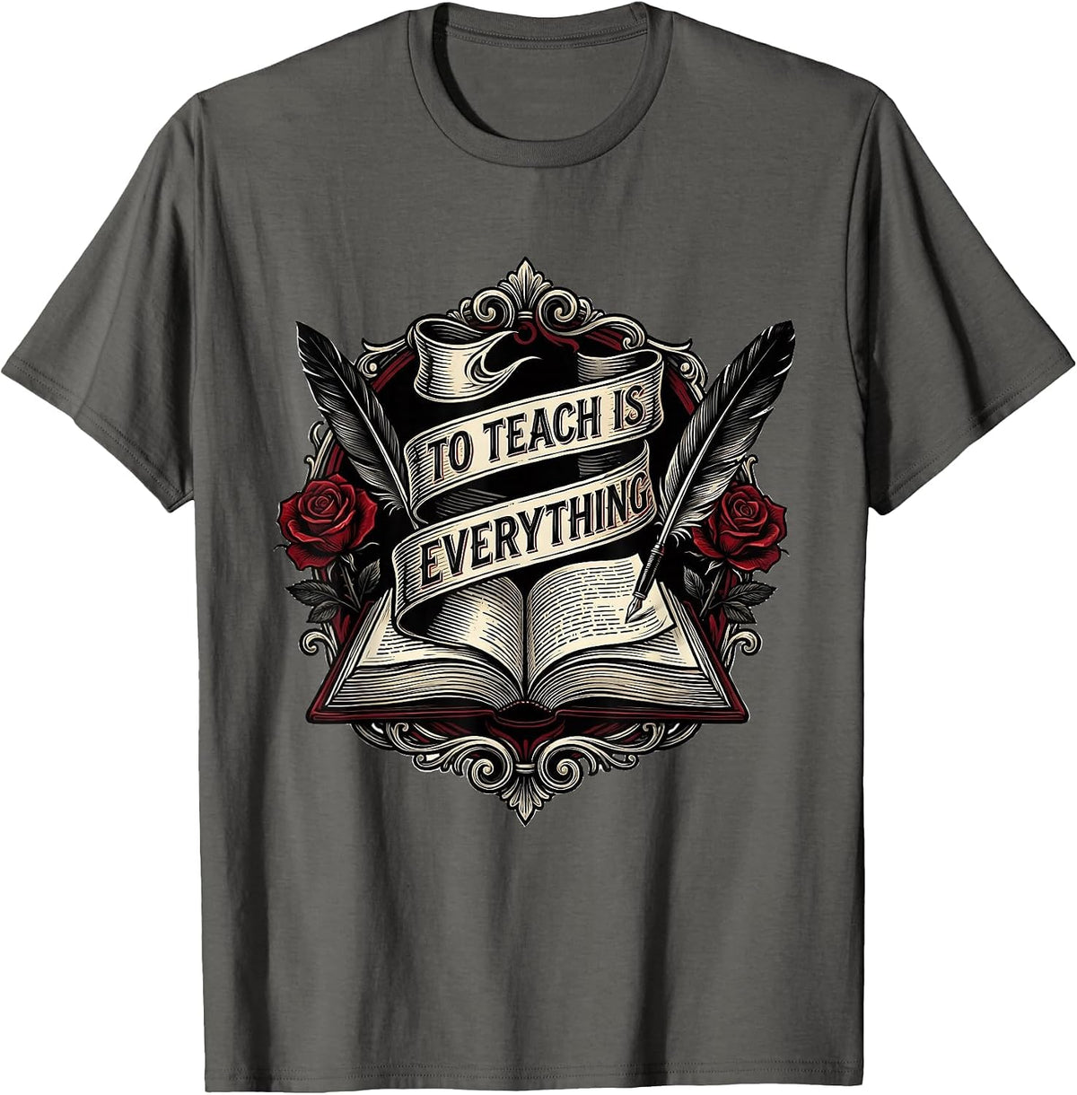 To Teach Is Everything English Teacher Design T-Shirt - Asphalt Grey
