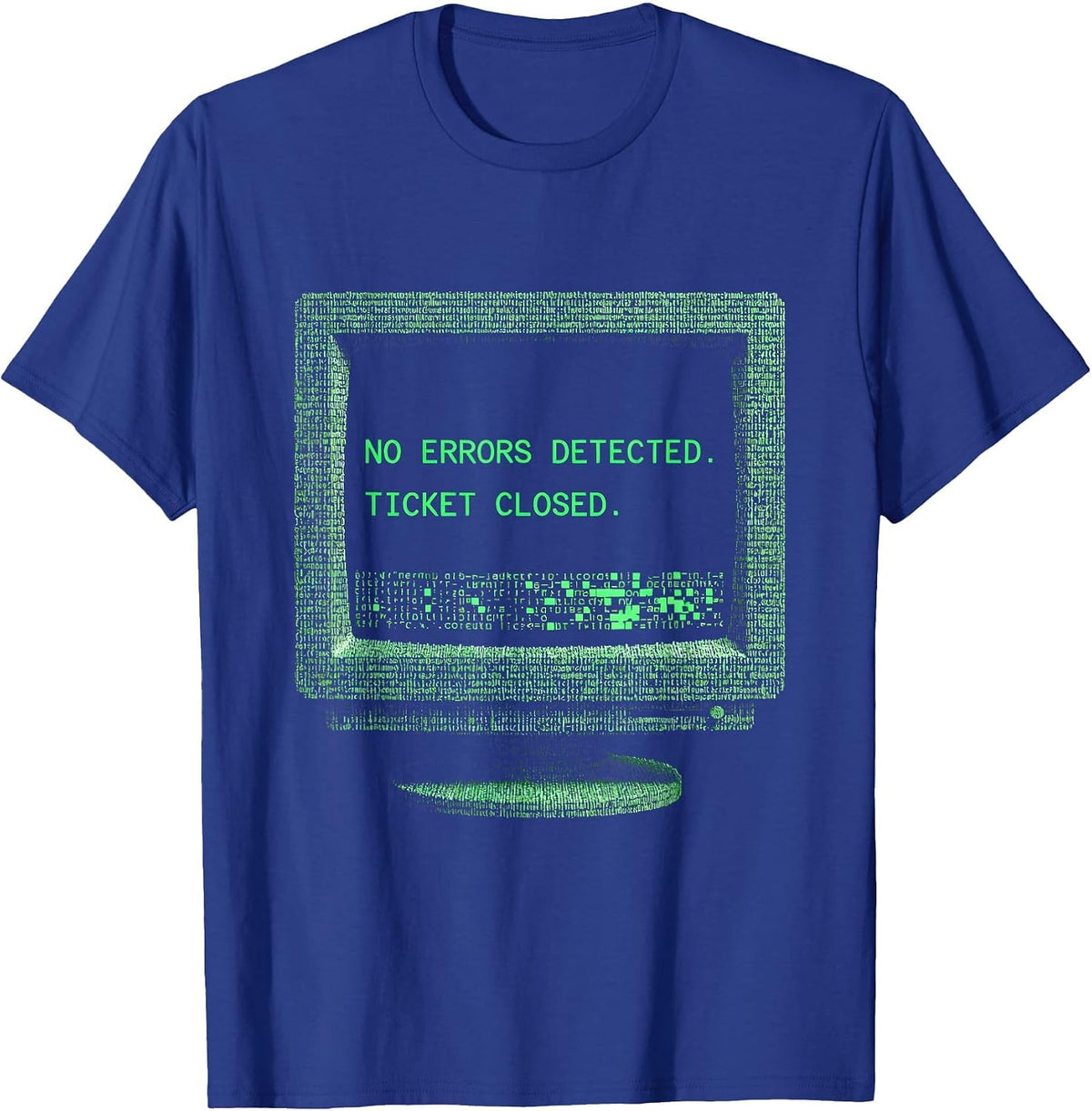 Men's No Errors Detected Ticket Closed Sarcastic IT Tech Support T-Shirt - Royal Blue