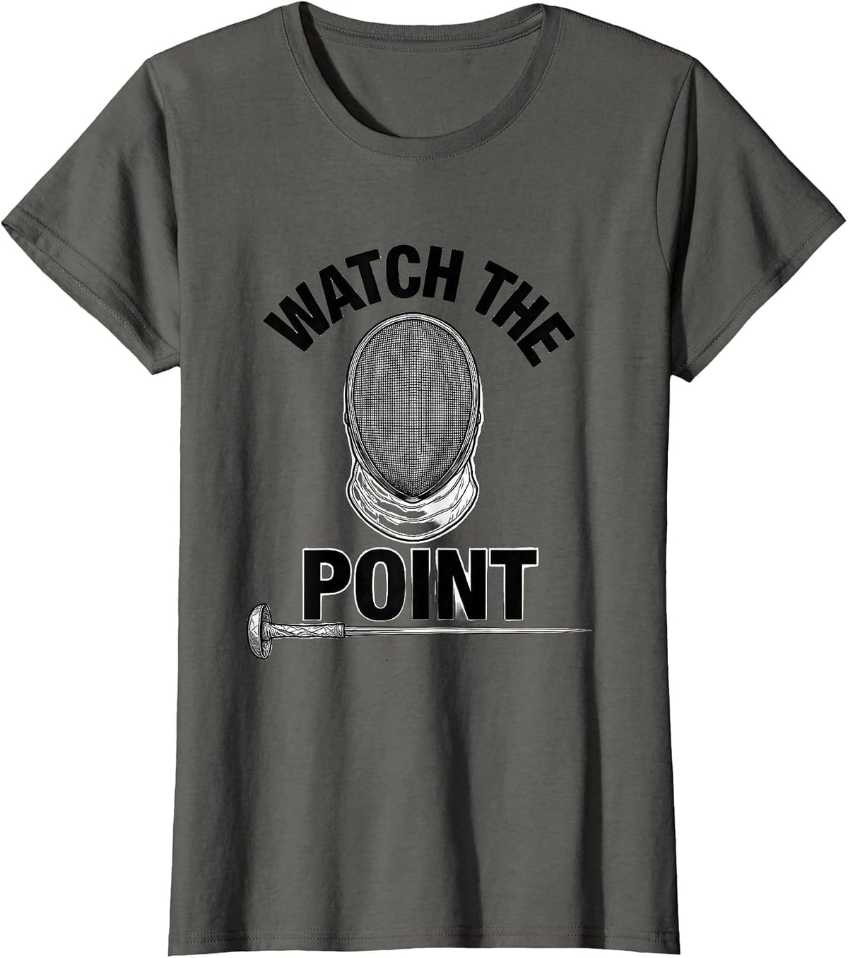 Women's Watch The Point Funny Fencing Sport Fan Humor Gift T-Shirt - Asphalt Grey