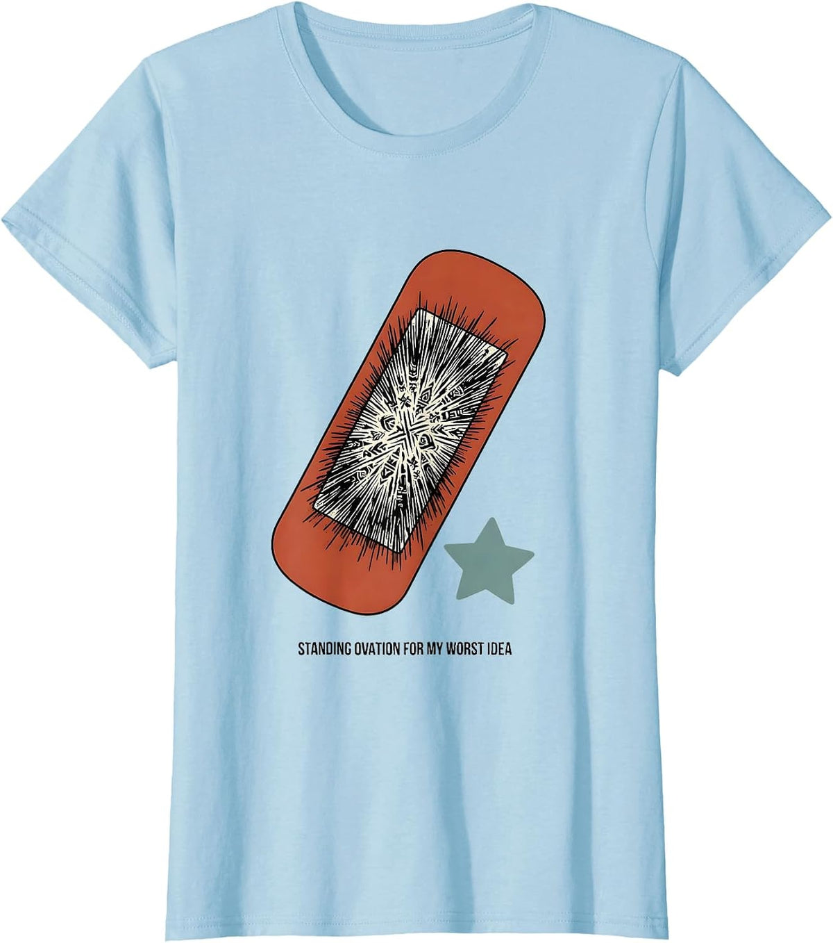 Standing Ovation For My Worst Idea Funny Tattoo Owner T-Shirt - Baby Blue
