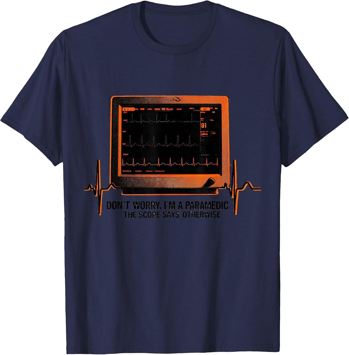 don't worry, i'm a paramedic / the scope says otherwise T-Shirt - Navy Blue