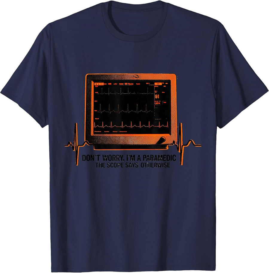 don't worry, i'm a paramedic / the scope says otherwise T-Shirt - Navy Blue