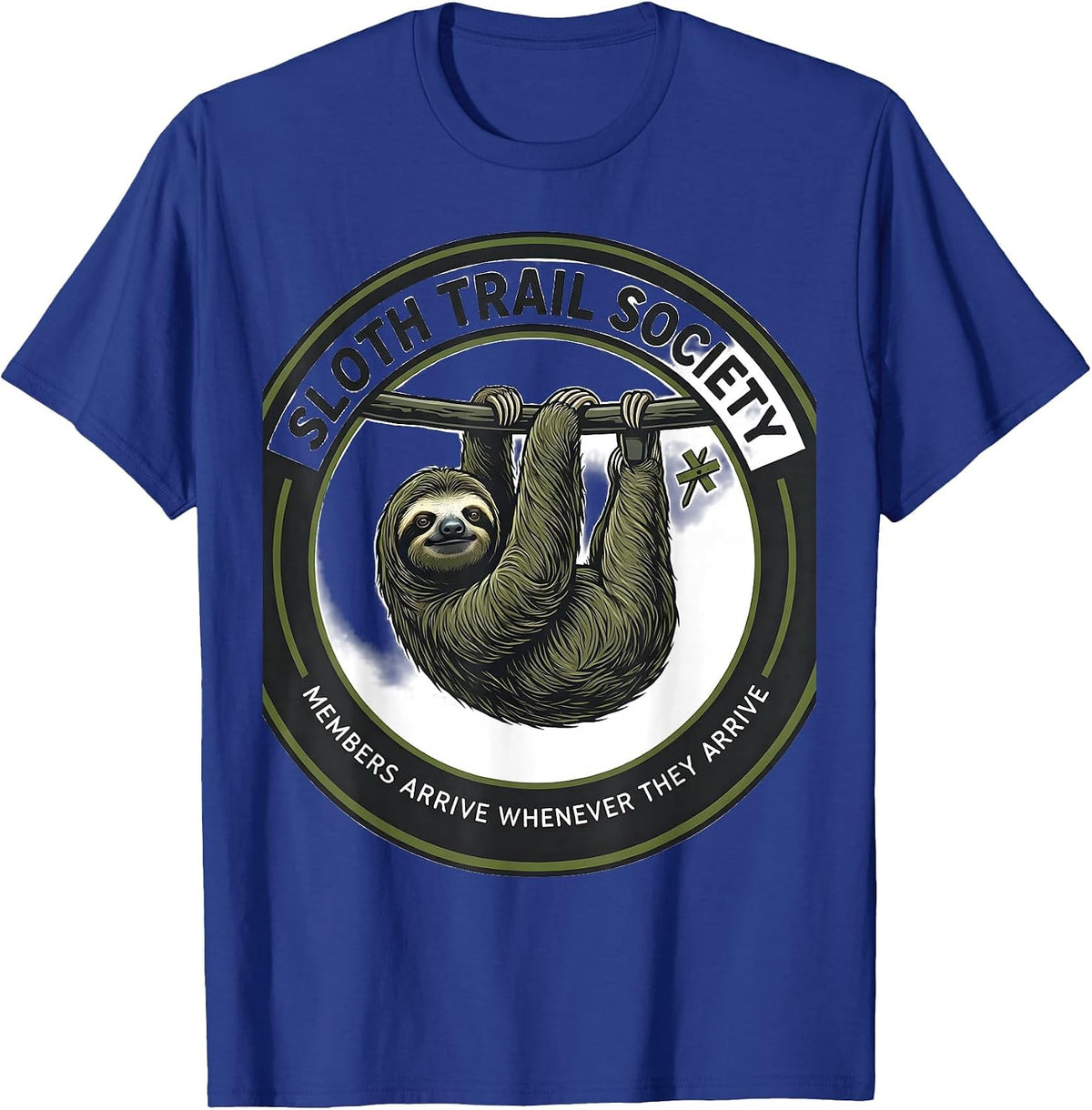 Sloth Trail Society — Members Arrive Whenever They Arrive T-Shirt - Royal Blue