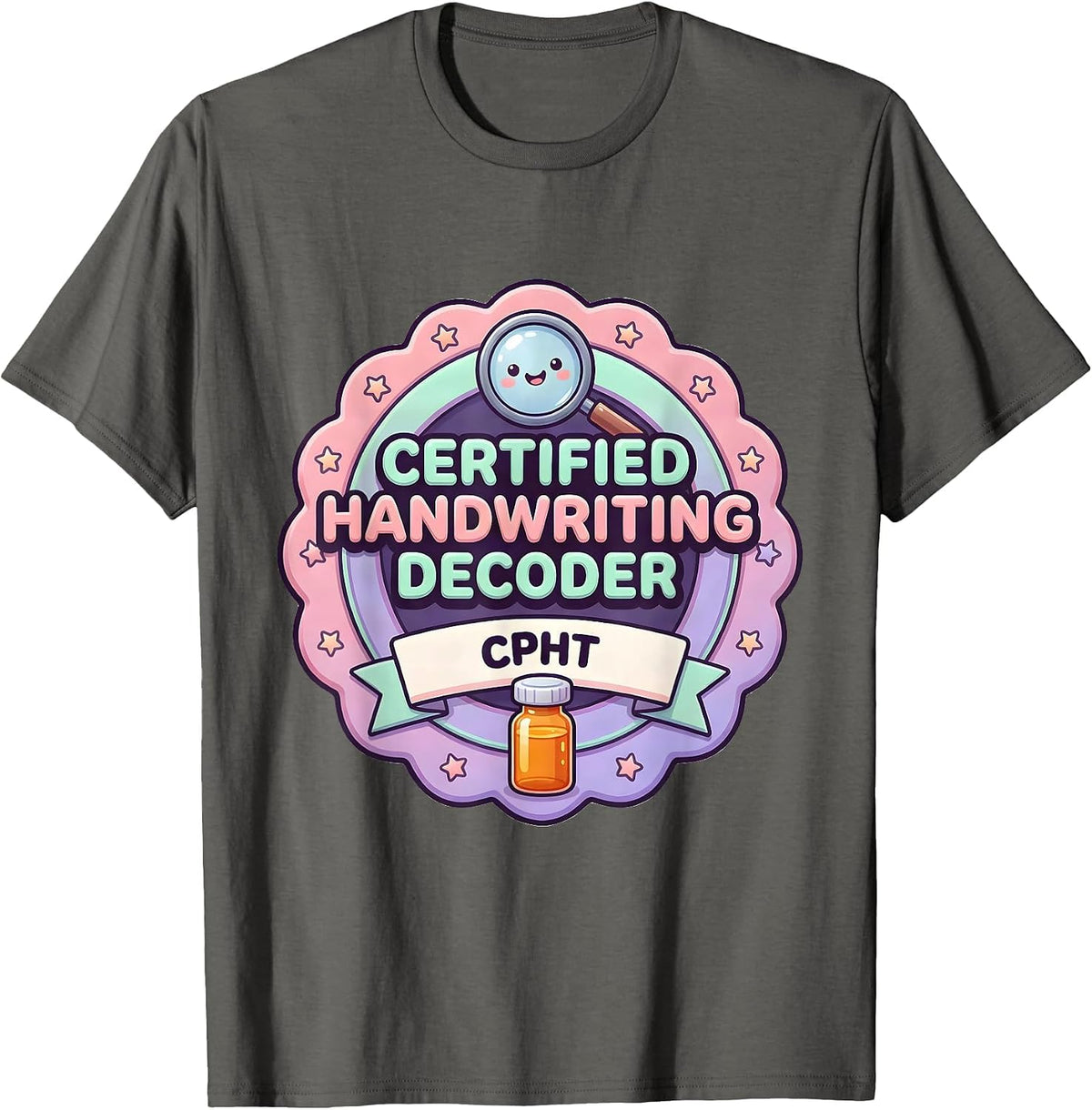 Men's Certified Handwriting Decoder, CPhT Funny Pharmacy Tech T-Shirt - Asphalt Grey
