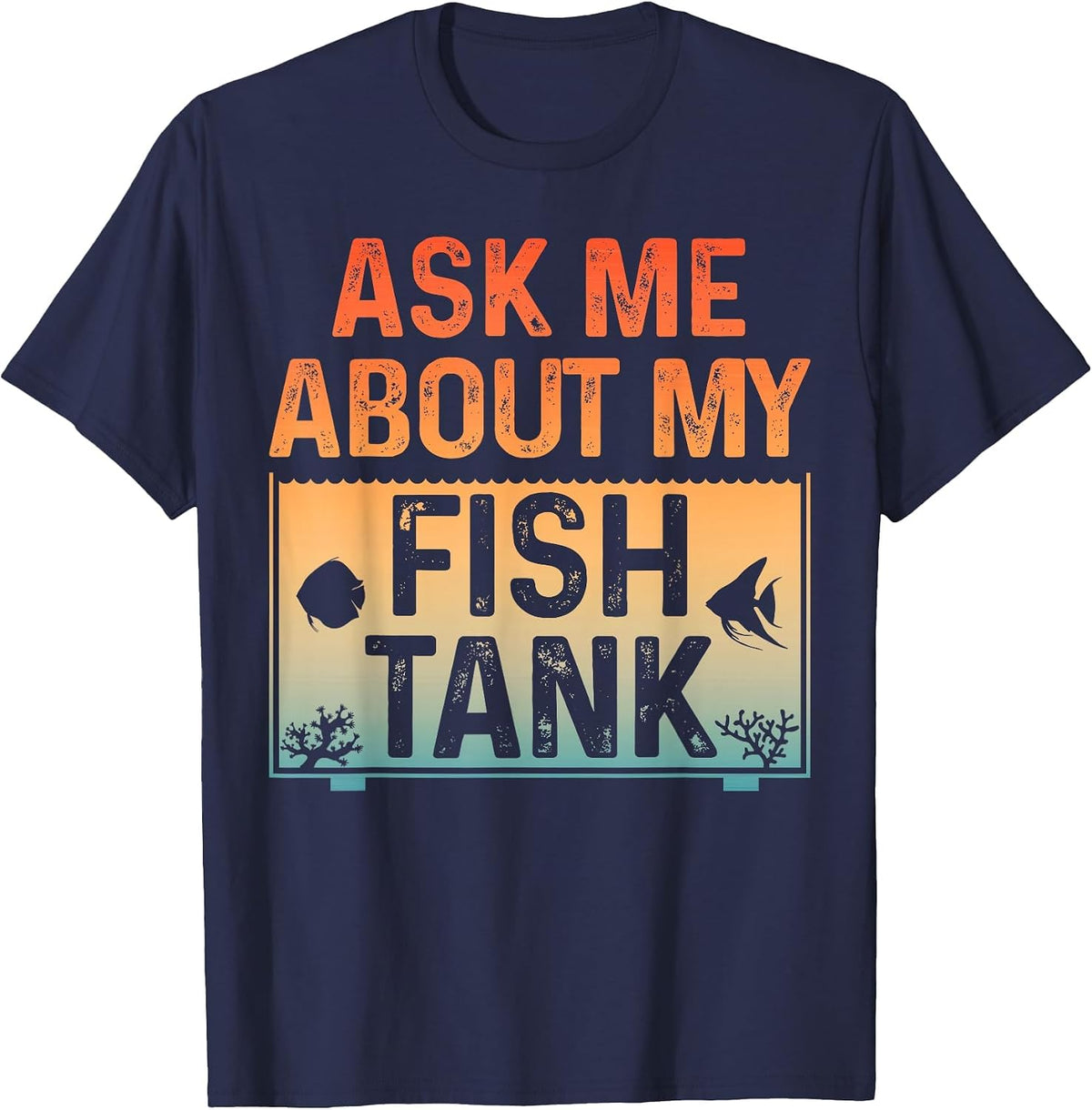 Funny Fish Tank Art for Men Women Fish Tank Aquarium Lover T-Shirt - Navy Blue