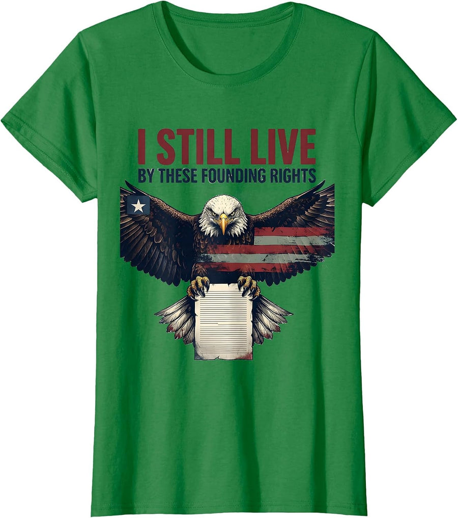 Women's I Still Live By These Founding Rights Patriotic Eagle T-Shirt - Kelly Green