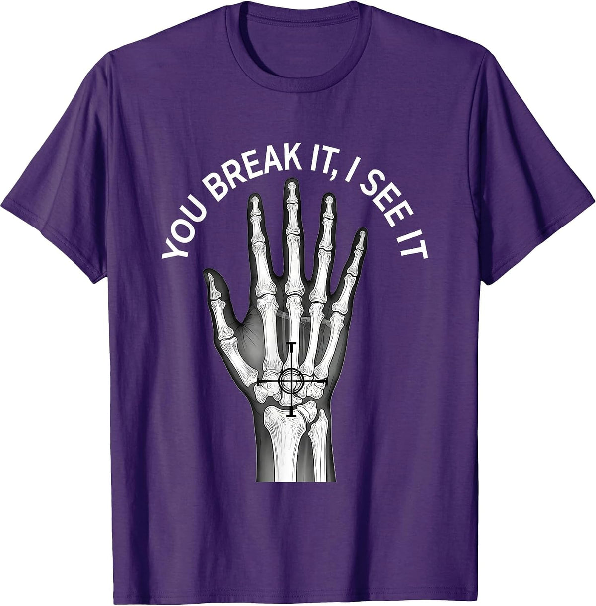 Men's You Break It, I See It Funny Rad Tech Radiology Technologist T-Shirt - Purple