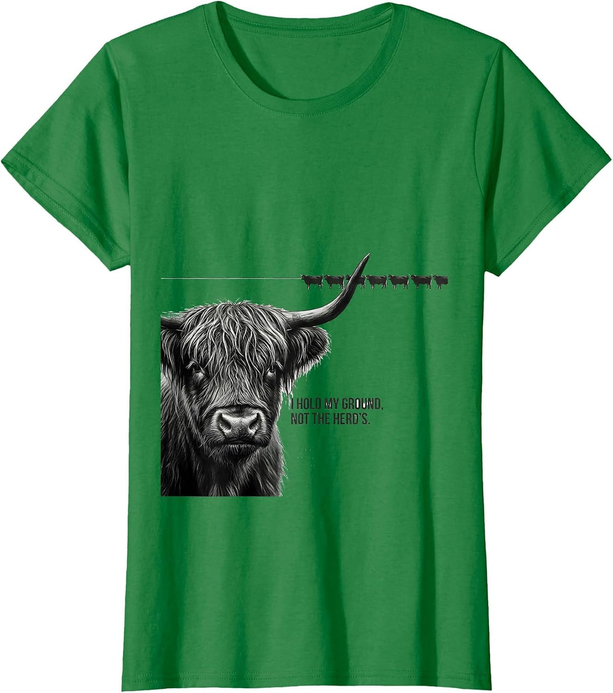 I Hold My Ground Not The Herd's Funny Highland Cow Farmer T-Shirt - Kelly Green