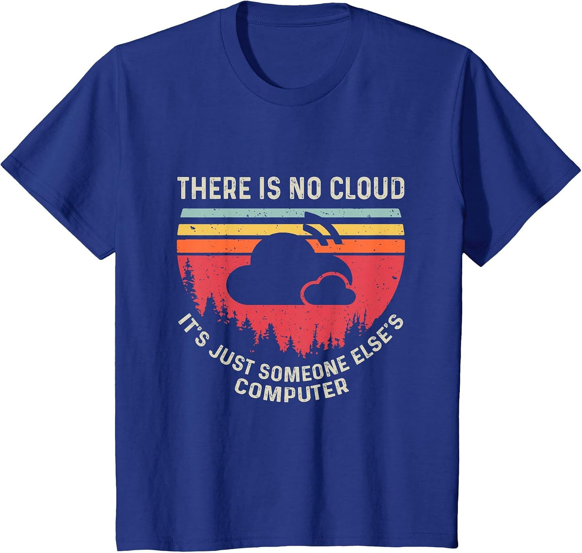 There is No Cloud It's Just Someone Else's Computer Vintage T-Shirt - Royal Blue