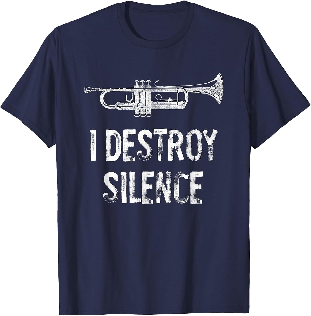 I Destroy Silence Funny Trumpet T-Shirt - Navy Blue