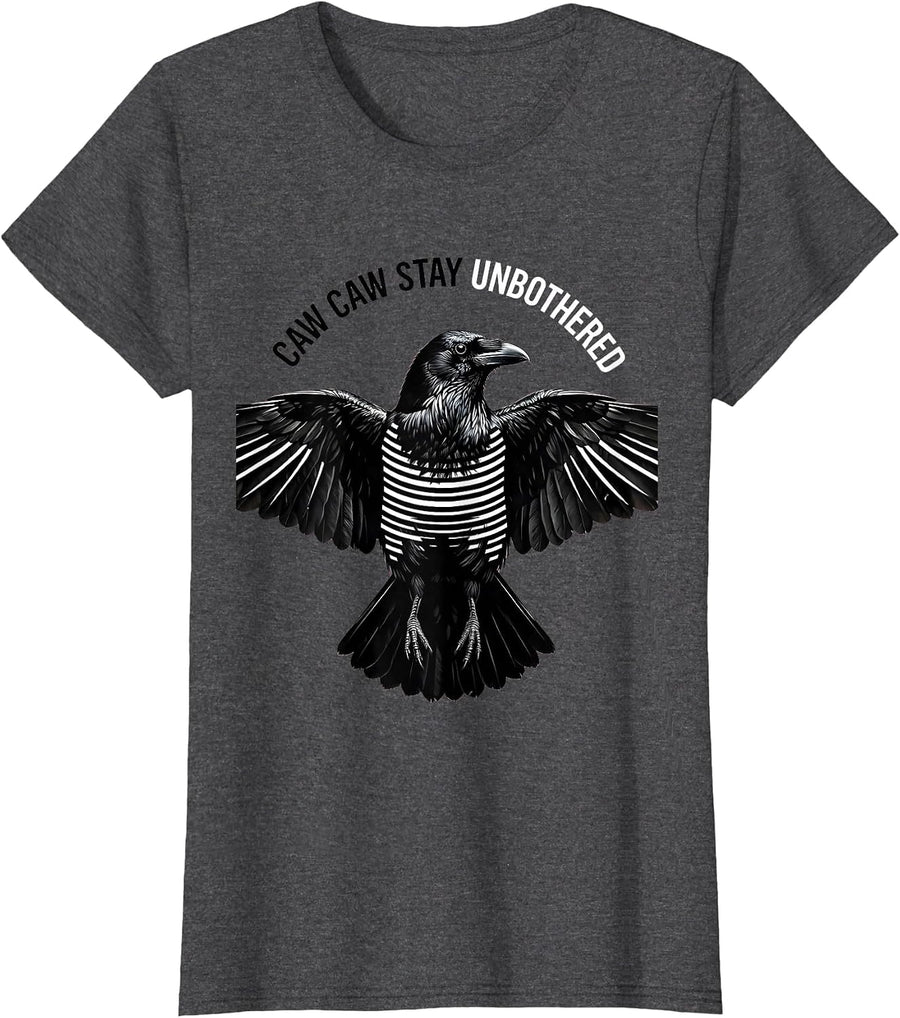 Women's Caw Caw Stay Unbothered Crow Design T-Shirt - Dark Heather Grey