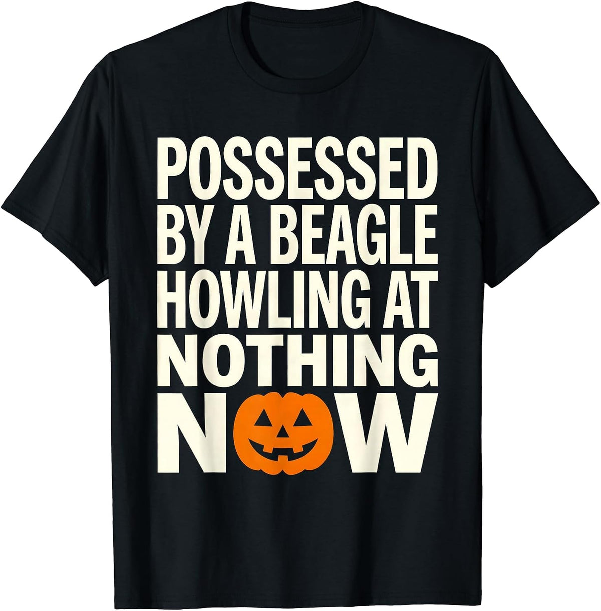 Men's Possessed By A Beagle Howling At Nothing Now Funny T-Shirt - Black