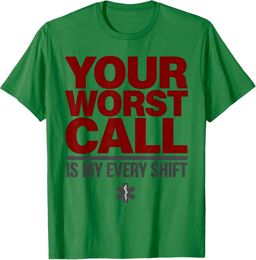 Men's Your Worst Call Is My Every Shift Funny EMT Paramedic Gift T-Shirt - Kelly Green