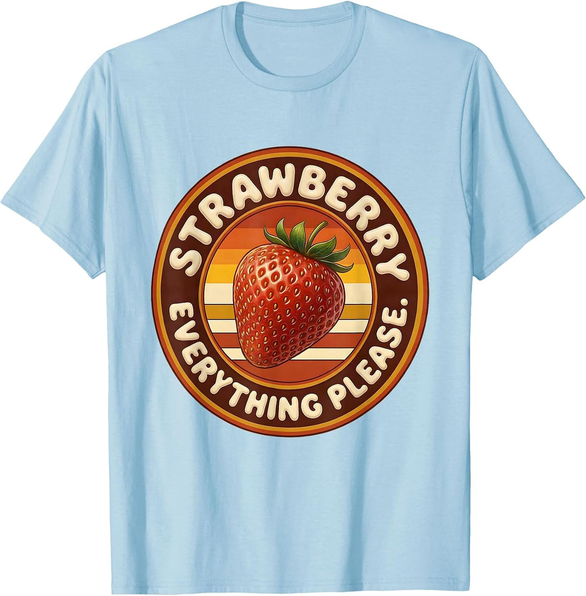 Men's Strawberry Everything Please Fruit Lover Design T-Shirt - Baby Blue