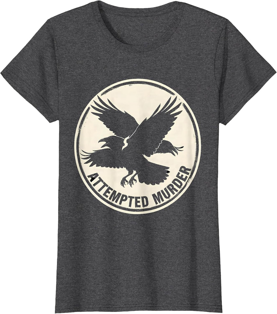 Women's Attempted Murder Silly Crows Pun Humor Bird Lover T-Shirt - Dark Heather Grey