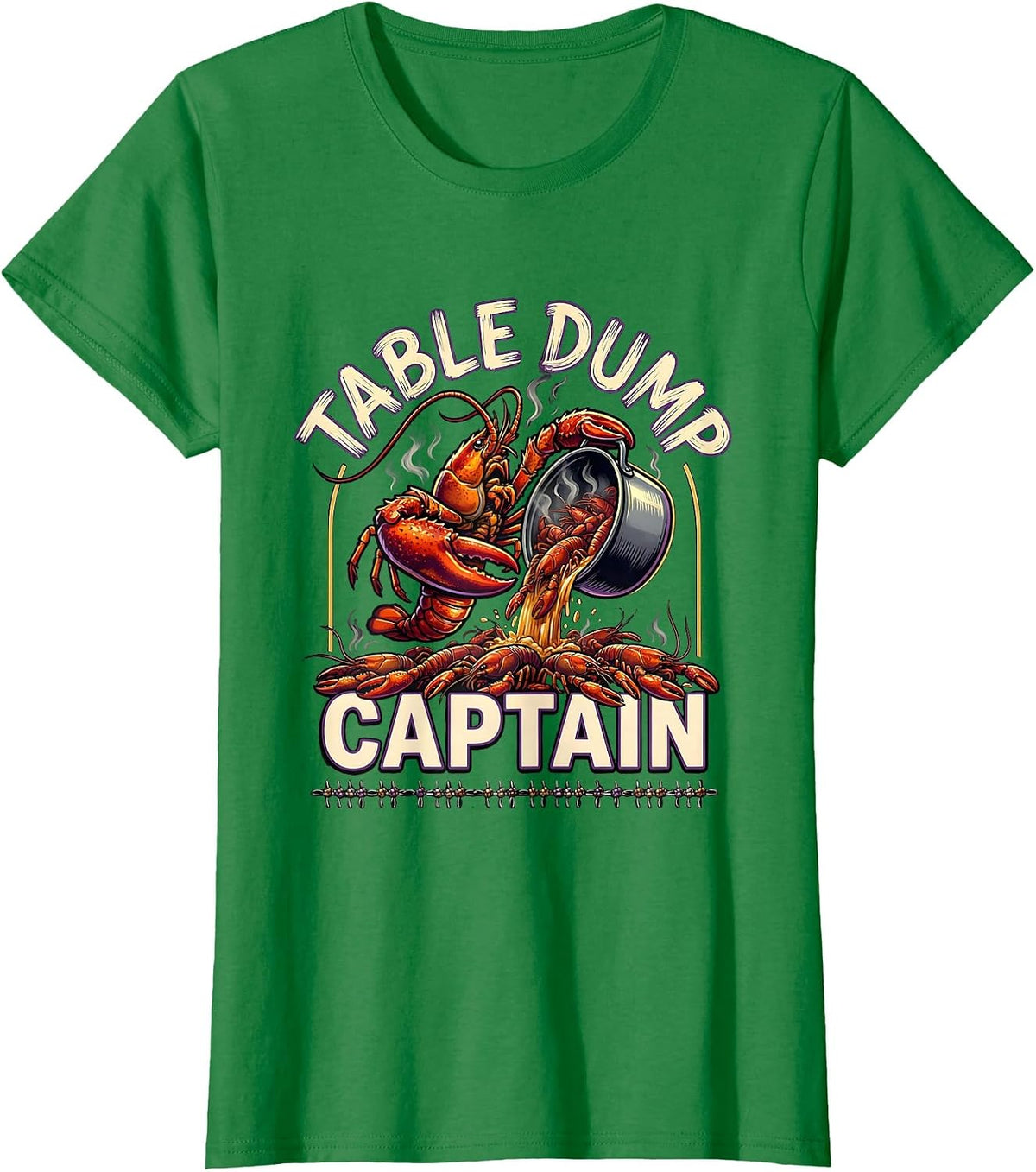 Women's Table Dump Captain Funny Mardi Gras Crawfish Carnival Humor T-Shirt - Kelly Green