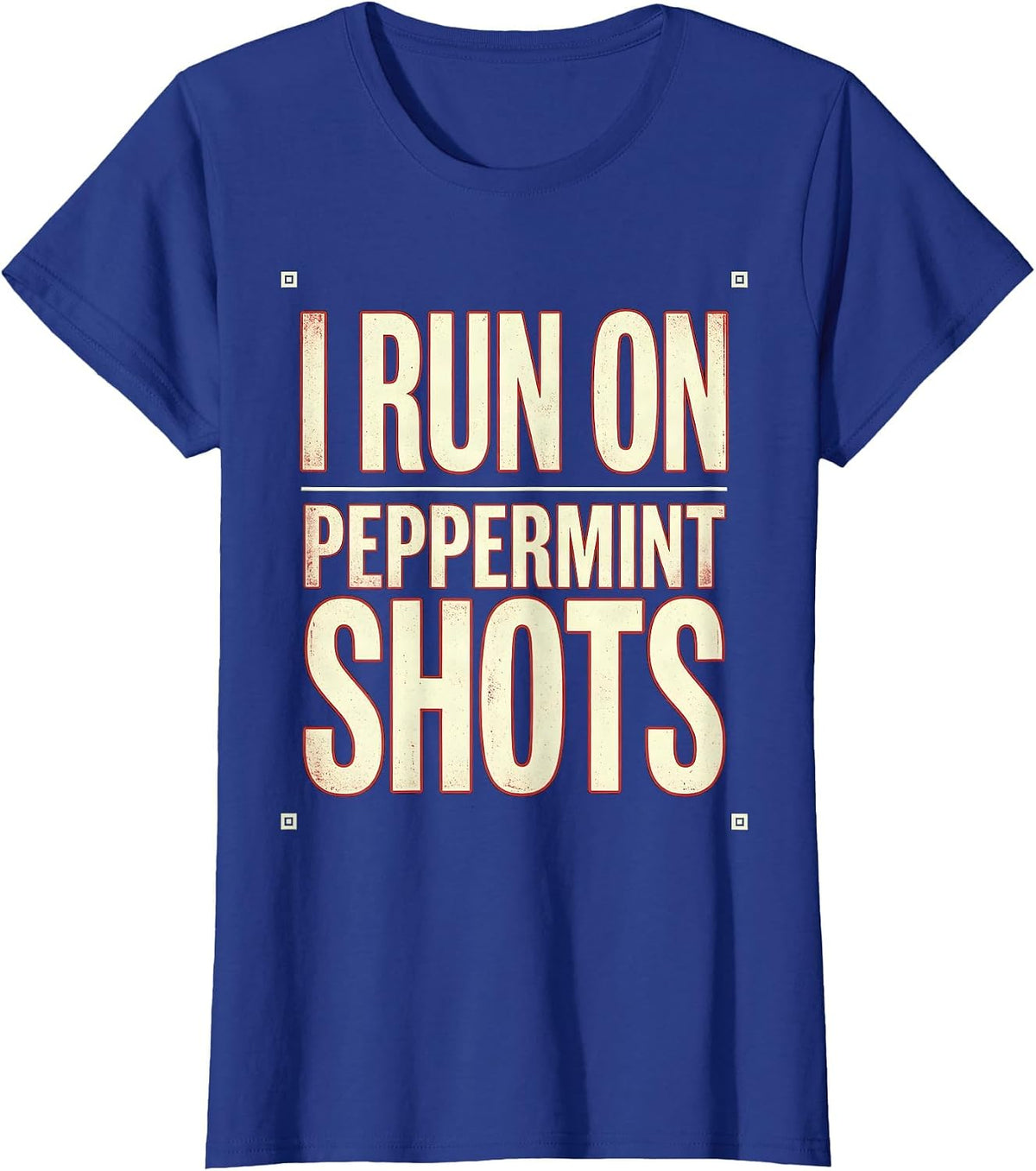 Women's I Run On Peppermint Shots Funny Alcohol Bar Crawl Party Gift T-Shirt - Royal Blue
