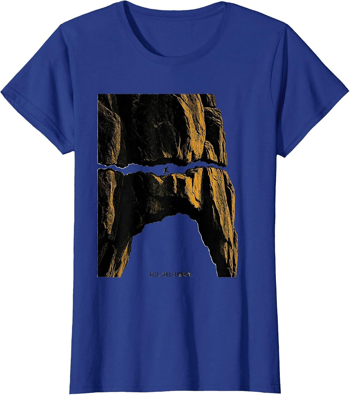 Women's Fell. Still Climbing Funny Rock Climber Bouldering Gift T-Shirt - Royal Blue