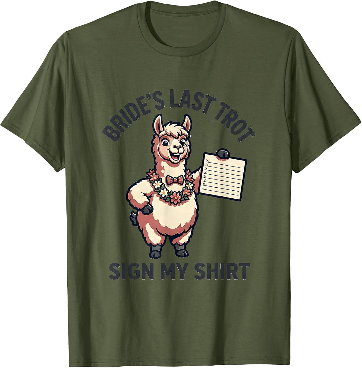 Men's Bride's Last Trot Sign My Shirt Funny Bachelor Party T-Shirt - Olive Green