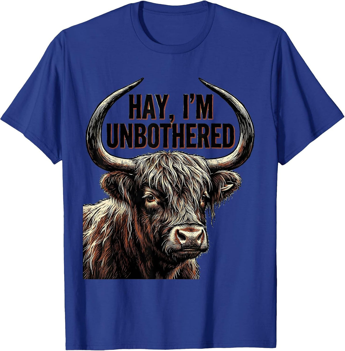 Men's Hay I'm Unbothered Funny Highland Cow Farm Humor T-Shirt - Royal Blue