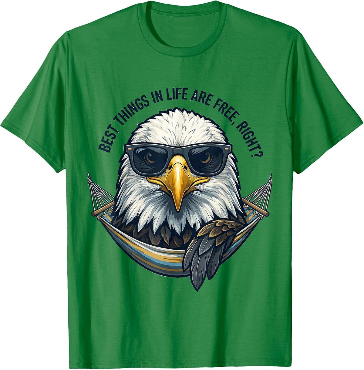 Men's Best Things In Life Are Free, Right? Funny Bald Eagle T-Shirt - Kelly Green