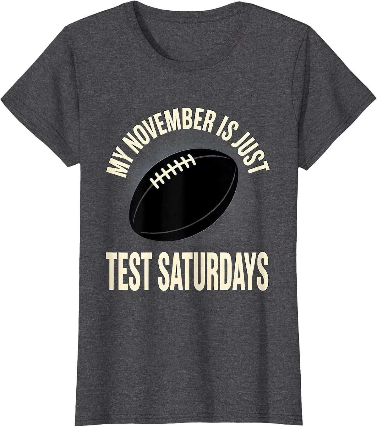 Women's My November Is Just Test Saturdays Rugby Fan Matchday Humor T-Shirt - Dark Heather Grey