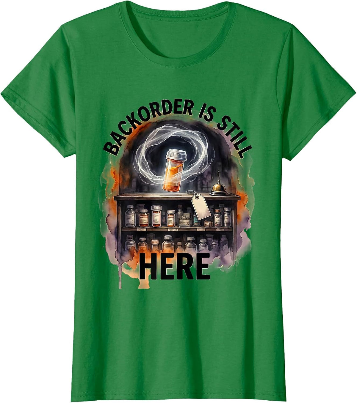 Women's Backorder Is Still Here Funny Pharmacy Tech Halloween Work T-Shirt - Kelly Green