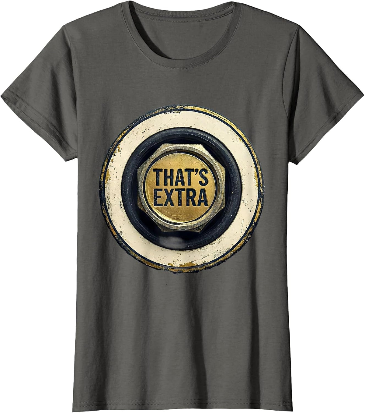 Women's That's Extra Funny Plumber Sarcastic Humor Pipefitter T-Shirt - Asphalt Grey