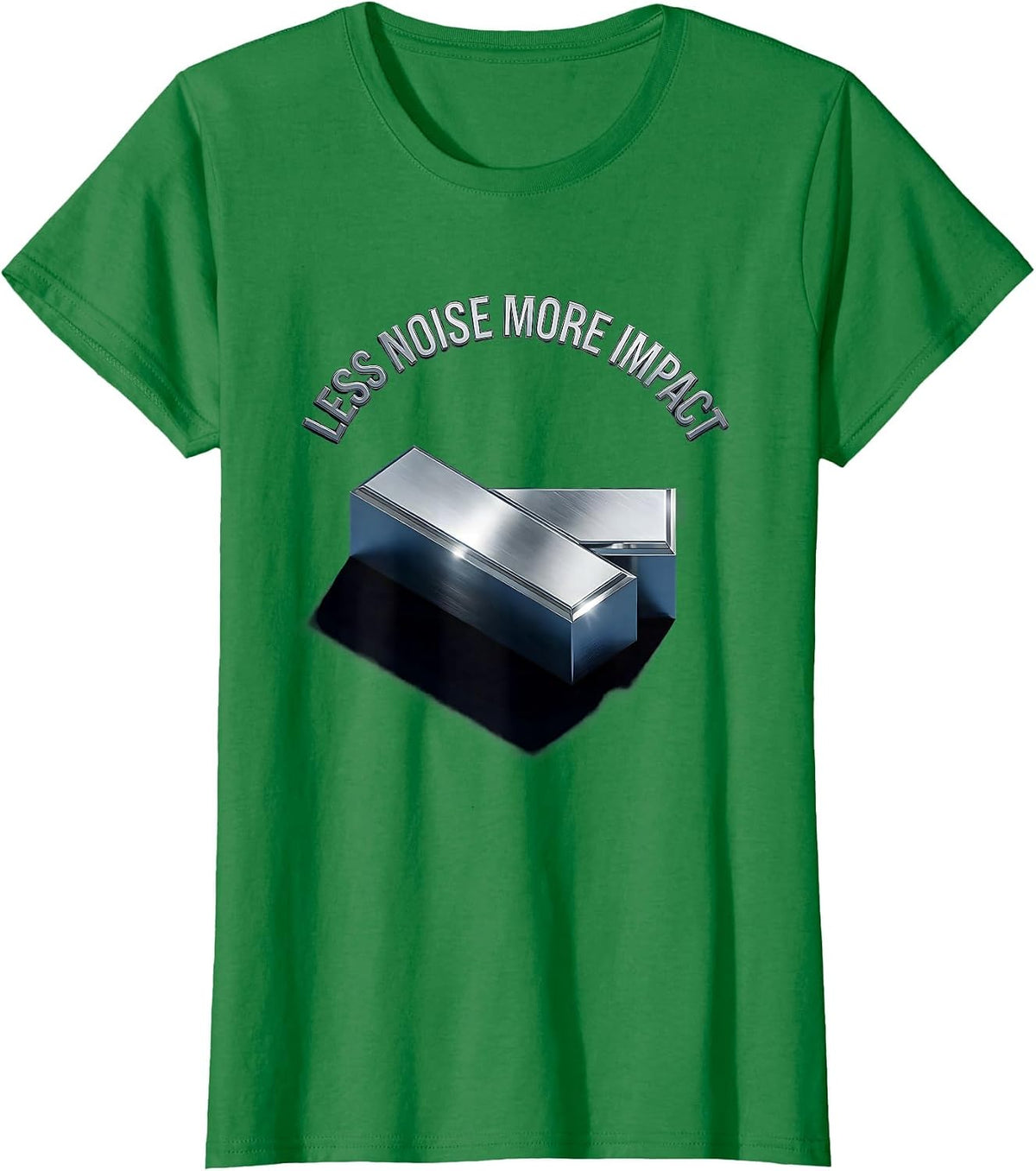 Less Noise More Impact Minimalist Statement Design T-Shirt - Kelly Green